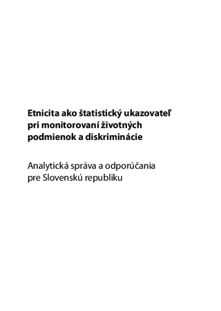 Etnicita ako štatistický ukazovatel' pri monitorivaní životných podmienok a diskriminácie