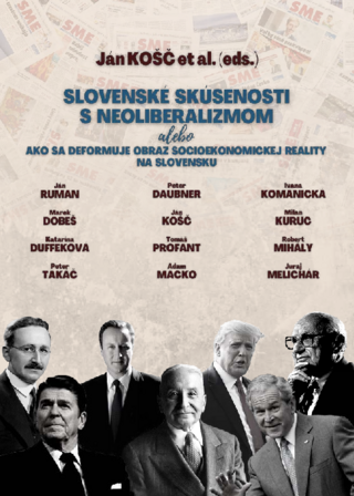 Slovenské skúsenosti s neoliberalizmom alebo ako sa deformuje obraz socioekonomickej reality na Slovensku