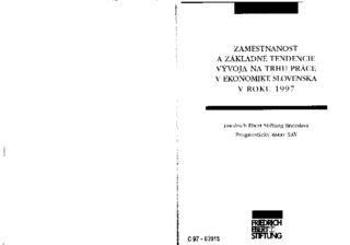 Zamestnanost' a základné tendencie na trhu práce v ekonomike Slovenska v roku 1997